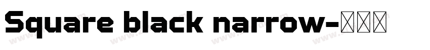 Square black narrow字体转换 Square black narrow字体转换